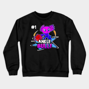 Ankle Bully #1 Skills Everyday Axolotl Basketball Season Kids Teens Graphic Gift Crewneck Sweatshirt